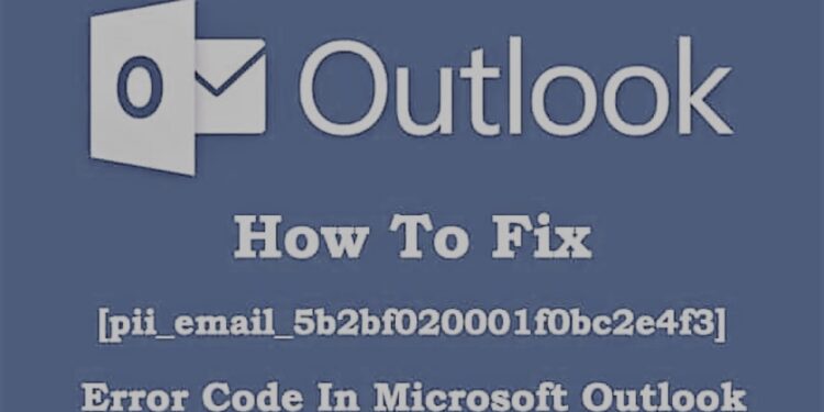 How to solved [pii_email_5b2bf020001f0bc2e4f3] Error
