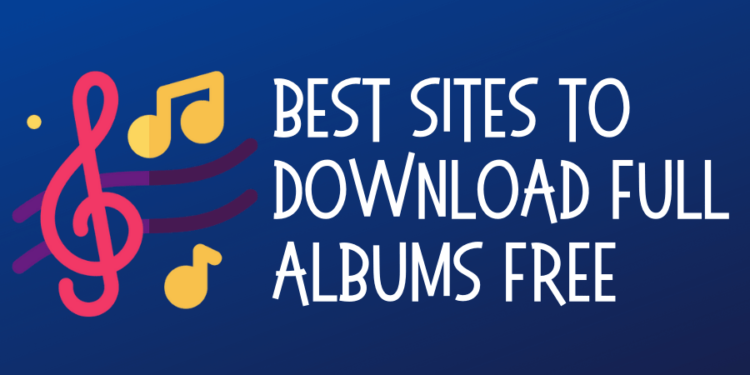 Best Sites To Download Free Albums in 2022