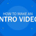 How to Make a Fantastic Intro Video