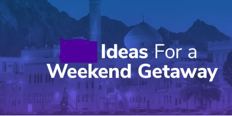 The Best Ideas for Your Next Weekend Getaway