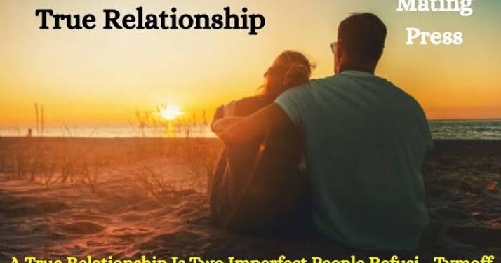 A True Relationship is two imperfect people refusi – tymoff
